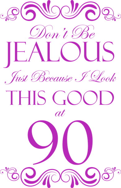 90th Birthday: Don't Be Jealous Just Because I Look This Good At 90 Baby Bodysuit