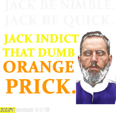 Jack Smith Jack Be Nimble Jack Be Quick Jack Indict That Dumb Orange Prick Women's T-Shirt