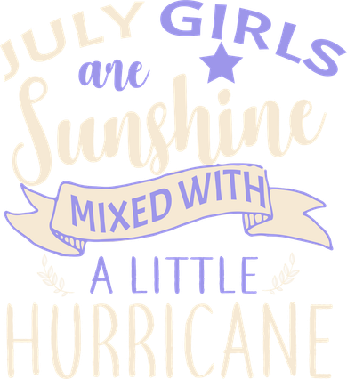 July Girls Are Sunshine Mixed With Hurricane Hat