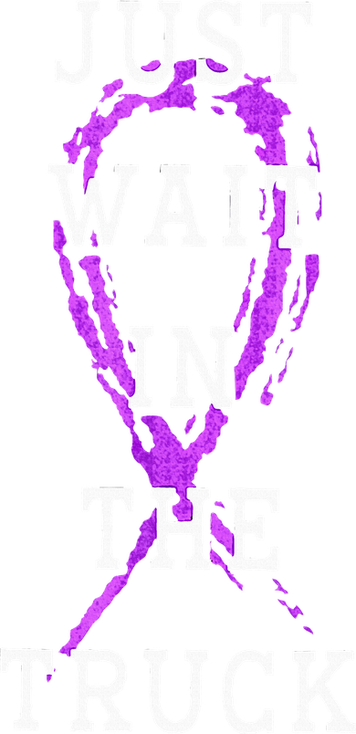 Just Wait In The Truck Domestic Violence Purple Ribbon Tumbler