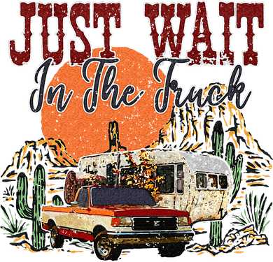 Just Wait In The Truck Country Western Roads Country Costume Button