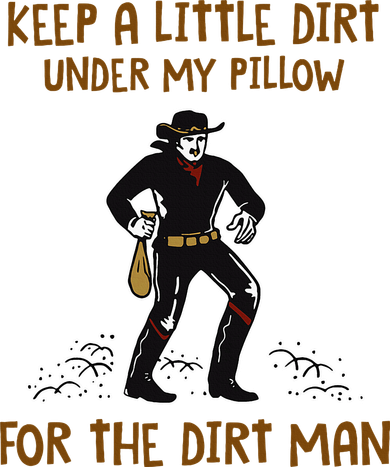 Keep A Little Dirt Under My Pillow Funny Cowboy Apparel Toddler T-Shirt