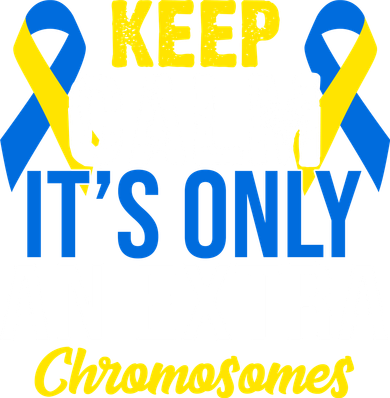 Keep Calm Its Only An Extra Chromosomes Down Syndrome Women's T-Shirt
