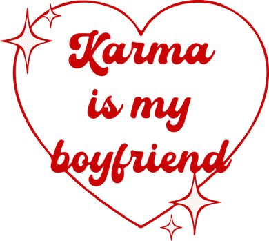 Karma Is My Boyfriend Button