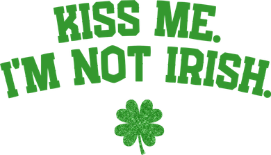 Kiss Me I'm Not Irish St Patricks Day Gifts Shamrock Long Sleeve Shirt