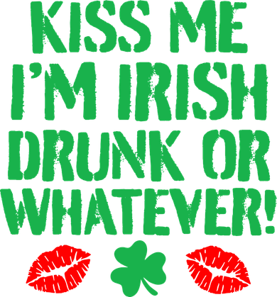 Kiss Me I'm Irish Drunk Or Whatever! Women's Long Sleeve Shirt