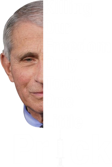 Killing Our Freedom Only Took One Little Prick Anti Faucci Toddler T-Shirt