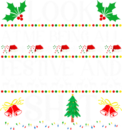 Look At Me Being All Festive And Shit Humorous Christmas  Kids Hoodie