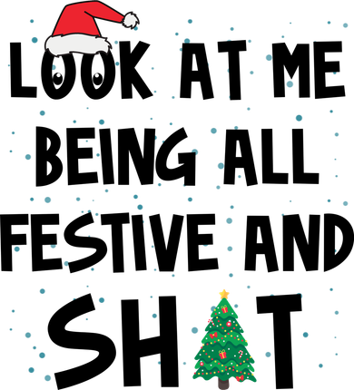 Look At Me Being All Festive And Shit Funny Christmas Tumbler