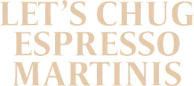 LetS Chug Espresso Martinis Tank Top