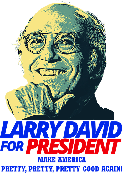 Larry David For President Make America Pretty Good Again Button