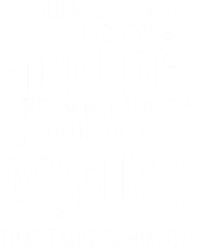 I'm Not About To Listen To A Drunk That Talks To Himself Kids Long Sleeve Shirt