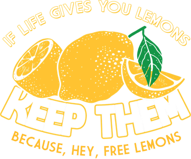 If Life Gives You Lemons Keep Them Kids Sweatshirt