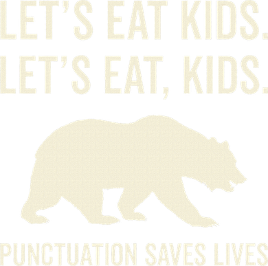 Lets Eat Punctuation Saves Lives Bear Button