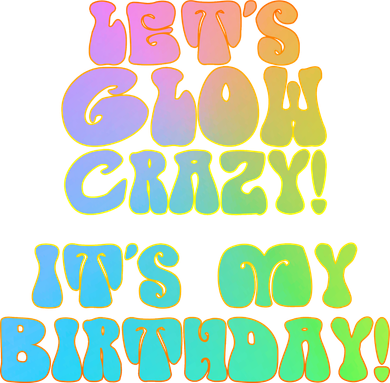 Let's Glow Crazy It's My Birthday Kids Hoodie