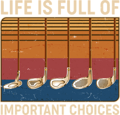 Vintage Life Is Full Of Important Choices Golfing Women's T-Shirt