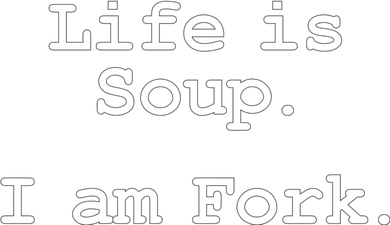 Life Is Soup I Am Fork Funny Women's Hoodie