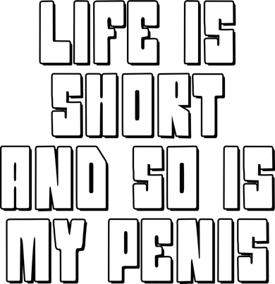 Life Is Short And So Is My Penis Humor Kids T-Shirt