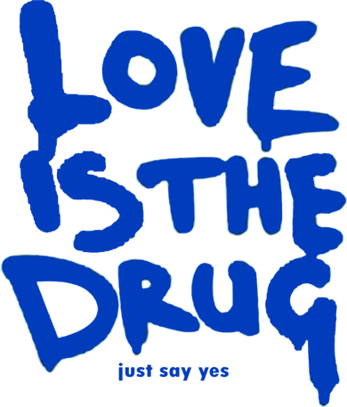 Love Is The Drug Just Say Yes Kids T-Shirt