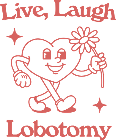 Live Laugh Lobotomy Women's Sweatshirt