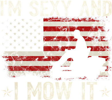 Lawn Mowing Landscaping IM Sexy And I Mow It Flag Button