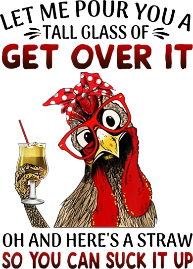 Let Me Pour You A Tall Glass Chicken Suck It Up Coaster