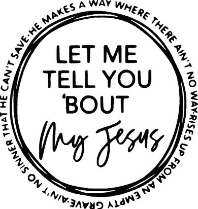 Let Me Tell You Bout My Jesus Christianity God Lover Button