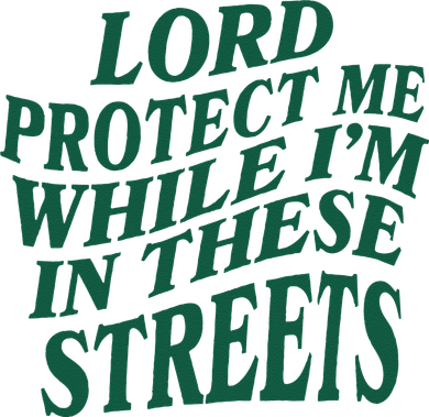 Lord Protect Me While Im In These Streets Button