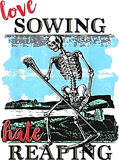 Love Sowing Hate Reaping Hoodie