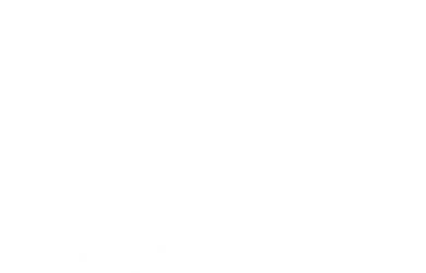 Life Sucks Then You Die Funny Downer Sad Sarcastic Women's Sweatshirt