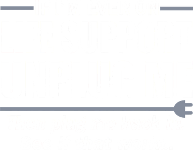 If I'm Ever On Life Support Unplug Me Then Plug Me Back In Toddler T-Shirt