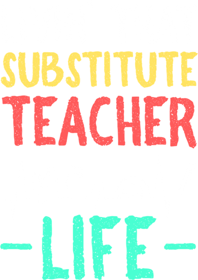 Livin That Substitute Teacher Life Teacher Appreciation Funny Gift Long Sleeve Shirt