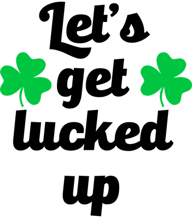 Let's Get Lucked Up Magnet