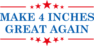 Make 4 Inches Great Again American Political Quote Gift Women's Long Sleeve Shirt