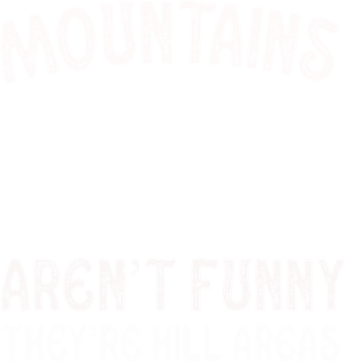 Mountains ArenT Funny TheyRe Hill Areas Funny Hiking Pun Women's Long Sleeve Shirt