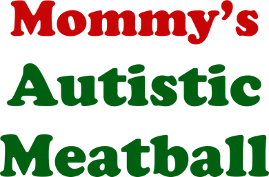 MommyS Autistic Meatball Tank Top