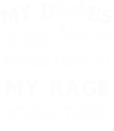 My Boobs Are Big Because I Keep All My Rage Stored There Gift Women's Dry Zone Grid Polo