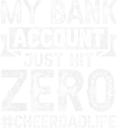 My Bank Account Just Hit Zero Cheer Dad Proud Cheer Father Button