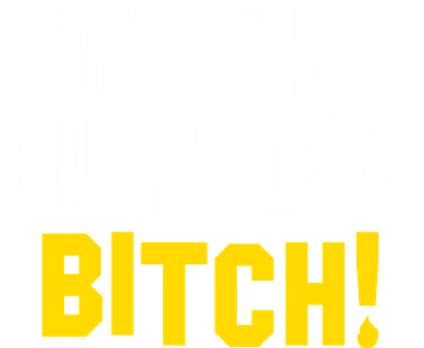 It's My Birthday Bitch! Hat