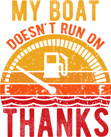 My Boat Doesnt Run On Thanks Funny Boating Vintage Kids T-Shirt