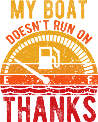 My Boat Doesnt Run On Thanks Funny Boating Vintage Kids T-Shirt