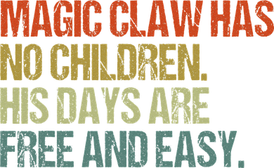 Magic Claw Has No Children His Days Are Free And Easy Coaster