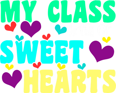 My Class Is Full Of Sweet Hearts Women's Long Sleeve Shirt