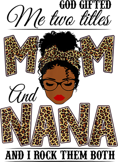 Mothers Day God Gifted Me Two Titles Mom Nana Leopard Black Woman Mother's Day Women's Sweatshirt