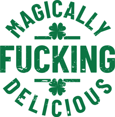 Magically Fucking Delicious, St Patricks Day Funny Drinking Mousepad