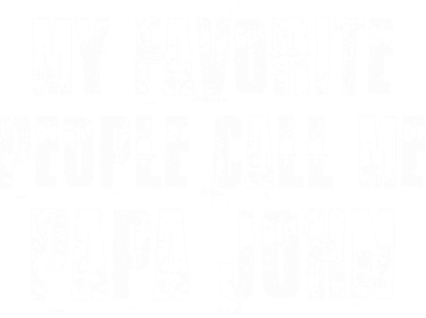 My Favorite People Call Me Papa John Funny John Saying Gift Women's T-Shirt