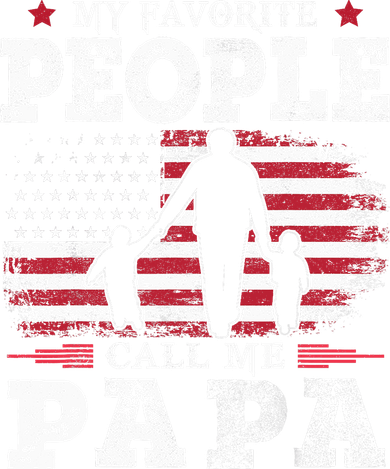 My Favorite People Call Me Papa Flag Gifts Dad Fathers Day T-Shirt