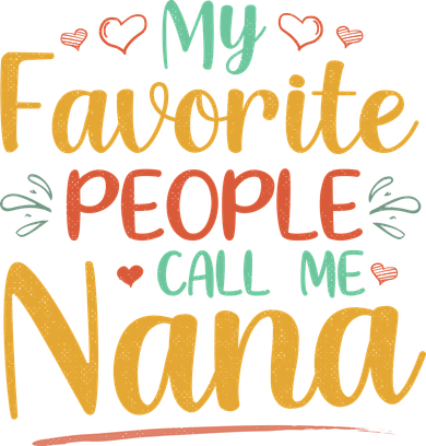 My Favorite People Call Me Nana Button