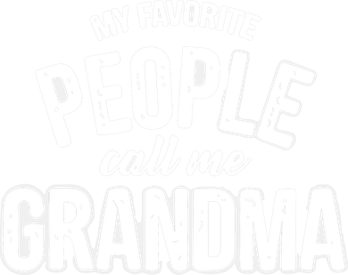 My Favorite People Call Me Grandma Button
