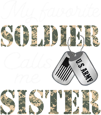 My Favorite Soldier Calls Me Sister Proud Army Sister Women's T-Shirt